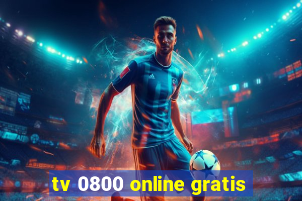 tv 0800 online gratis